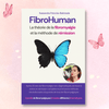 Pré-commande - Livre "FibroHuman, la théorie de la fibromyalgie et la méthode de rémission"